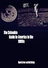 The Columbia Guide to America in the 1960s (Columbia Guides to American History and Cultures)