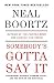 Somebody's Gotta Say It by Neal Boortz