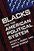 Blacks and the American Pol...
