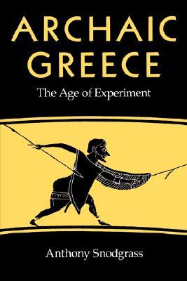 Archaic Greece: The Age of Experiment (Paperback)