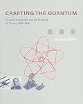 Crafting the Quantum: Arnold Sommerfeld and the Practice of Theory, 1890-1926