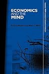 Economics and the Mind (Routledge INEM Advances in Economic Methodology) Economics and the Mind (Routledge INEM Advances in Economic Methodology)