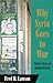Why Syria Goes to War: Thirty Years of Confrontation (Cornell Studies in Political Economy)