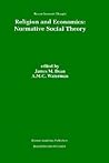 Religion and Economics: Normative Social Theory (Recent Economic Thought, 67) Religion and Economics: Normative Social Theory (Recent Economic Thought, 67)