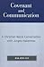 Covenant and Communication:...