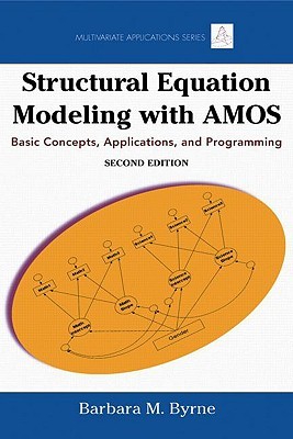 Structural Equation Modeling with AMOS: Basic Concepts, Applications, and Programming (Paperback)