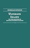 Ultimate Island: On the Nature of British Science Fiction (Contributions to the Study of Science Fiction and Fantasy)