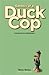 Genesis of a Duck Cop: Memo...