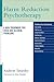 Harm Reduction Psychotherapy: A New Treatment for Drug and Alcohol Problems