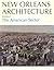 New Orleans Architecture: The American Sector