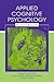 Applied Cognitive Psychology (Challenges and Controversies in Applied Cognition Series)