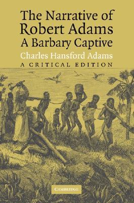 The Narrative of Robert Adams, A Barbary Captive (Paperback)