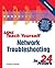 Sams Teach Yourself Network Troubleshooting in 24 Hours by Jonathan Feldman