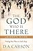The God Who Is There Leader's Guide: Finding Your Place in God's Story
