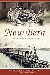 New Bern:: Tales from the Inner Banks (American Chronicles) New Bern:: Tales from the Inner Banks (American Chronicles)