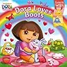 Dora Loves Boots (Dora the Explorer, #6)