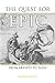 The Quest for Epic: From Ar...