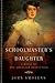 The Schoolmaster's Daughter by John Smolens