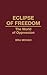 Eclipse of Freedom: The Wor...