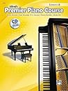 Alfred's Premier Piano Course Lesson Book, Bk 1B: Book & CD (Premier Piano Course, Bk 1B)