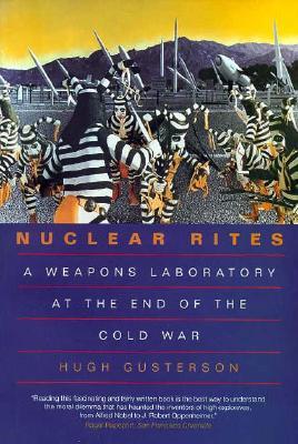 Nuclear Rites: A Weapons Laboratory at the End of the Cold War (Paperback)