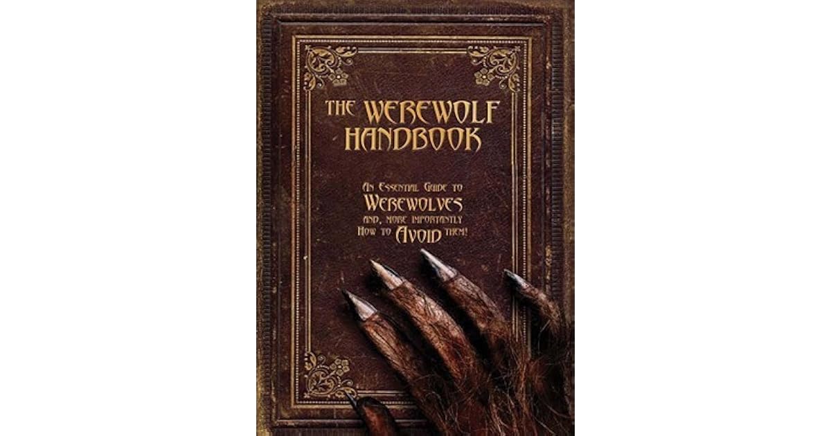 The Werewolf Handbook An Essential Guide To Werewolves And More Importantly How To Avoid Them By Robert Curran The Werewolf Handbook An Essential Guide To Werewolves And More Importantly How To Avoid Them By Robert Curran