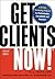 Get Clients Now!: A 28-day ...