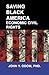 Saving Black America: Economic Civil Rights