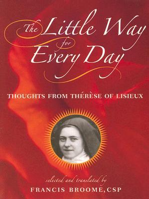 The Little Way for Every Day: Thoughts from Thérèse of Lisieux (Paperback)