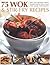 75 Wok and Stir-Fry Recipes: A special collection of fabulous spicy and aromatic Far Eastern recipes shown step by step in 300 color photographs