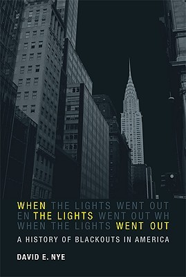 When the Lights Went Out: A History of Blackouts in America (Hardcover)