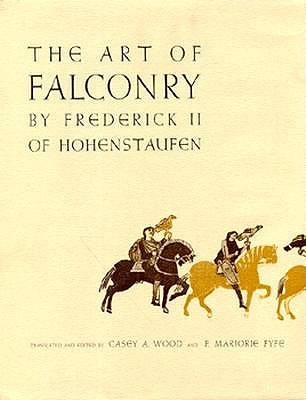The Art of Falconry: Being the De Arte Venandi cum Avibus of Frederick II of Hohenstaufen (Hardcover)