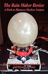 The Rain Maker Device - A Path to Harness Mother Nature by Kosol Ouch