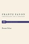 Frantz Fanon: Colonialism and Alienation (Monthly Review Press Classic Titles, 19)