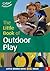 The Little Book of Outdoor Play by Sally Featherstone