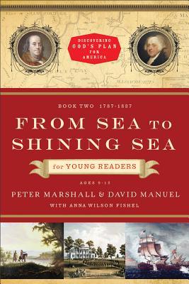 From Sea To Shining Sea For Young Readers Book Two 1787 1837 By Peter J Marshall