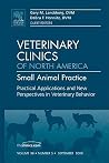Practical Applications and New Perspectives in Veterinary Behavior, An Issue of Veterinary Clinics: Small Animal Practice (Volume 38-5) (The Clinics: Veterinary Medicine, Volume 38-5) Practical Applications and New Perspectives in Veterinary Behavior, An Issue of Veterinary Clinics: Small Animal Practice (Volume 38-5) (The Clinics: Veterinary Medicine, Volume 38-5)