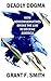 Deadly Dogma: How Neoconser...