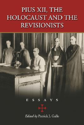Pius XII, the Holocaust and the Revisionists: Essays (Paperback)