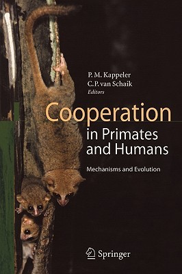 Cooperation in Primates and Humans: Mechanisms and Evolution (Paperback)