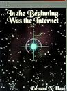 In the Beginning Was the Internet: A Series of Theological Discussions In the Beginning Was the Internet: A Series of Theological Discussions