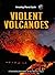 Violent Volcanoes (Amazing Planet Earth)