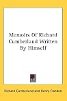 Memoirs of Richard Cumberland Written by Himself Memoirs of Richard Cumberland Written by Himself