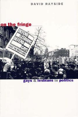 On the Fringe: Gays and Lesbians in Politics (Paperback)