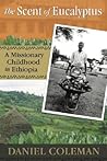 The Scent of Eucalyptus: A Missionary Childhood in Ethiopia
