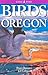 Birds of Oregon by Roger Burrows