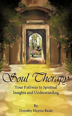 Soul Therapy: Your Pathway to Spiritual Insights and Understanding (Paperback)
