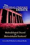 The Thessalonians Debate: Methodological Discord or Methodological Synthesis?