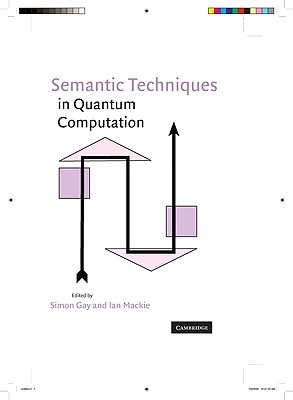 Semantic Techniques in Quantum Computation (Hardcover)