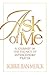 Ask of Me: A Journey in the Essence of Intercessory Prayer